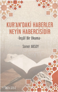 Kur'andaki Haberler Neyin Habercisidir
