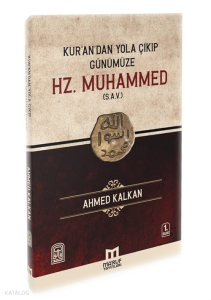 Kur'andan Yola Çıkıp Günümüze Hz. Muhammed (s.a.v)