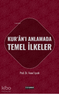 Kur'an'ı Anlamada Temel İlkeler