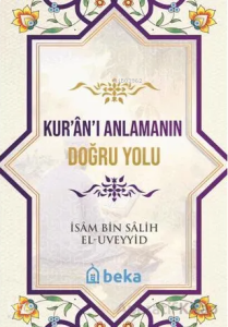 Kur'an'ı Anlamanın Doğru Yolu