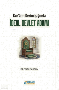 Kuran'ı Kerim Işığında İdeal Devlet Adamı