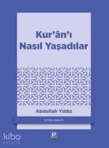Kur'an'ı Nasıl Yaşadılar?