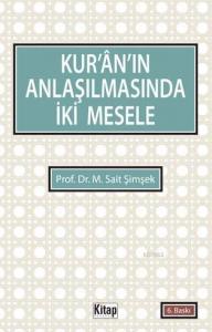 Kurân'ın Anlaşılmasında İki Mesele