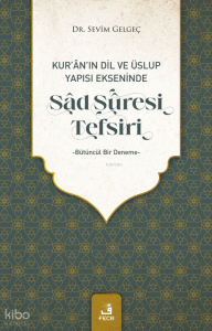 Kur'an'ın Dil Ve Üslup Yapısı Ekseninde Sad Suresi Tefsiri