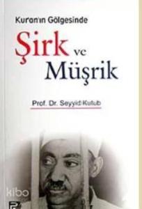 Kur'an'ın Gölgesinde Şirk ve Müşrik