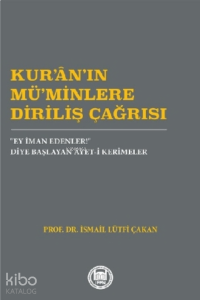 Kur'an'ın Mü'minlere Diriliş Çağrısı;“Ey İman Edenler!” Diye Başlayan Âyet-i Kerimeler