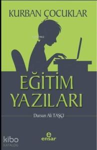 Kurban Çocuklar - Eğitim Yazıları