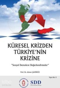 Küresel Krizden Türkiye'nin Krizine; Sosyal Demokrat Değerlendirmeler