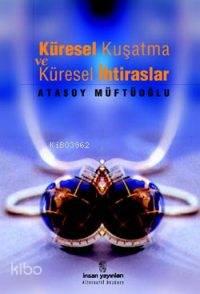 Küresel Kuşatma ve Küresel İhtiraslar