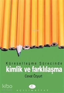 Küreselleşme Sürecinde Kimlik ve Farklılaşma
