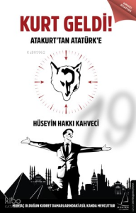 Kurt Geldi ;Atakurt'tan Atatürk'e