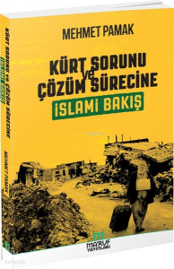 Kürt Sorunu ve Çözüm Sürecine İslami Bakış