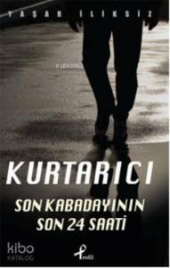 Kurtarıcı; Son Kabadayının 24 Saati