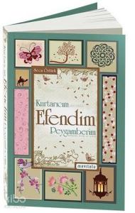 Kurtarıcım Efendim Peygamberim