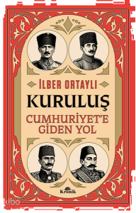 Kuruluş- Cumhuriyet’e Giden Yol