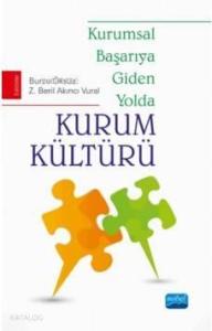 Kurumsal Başarıya Giden Yolda Kurum Kültürü