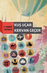 Kuş Uçar Kervan Geçer