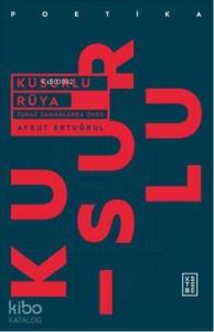 Kusurlu Rüya; Tuhaf Zamanlarda Öykü