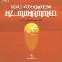 Kutlu Peygamberim Hz. Muhammed