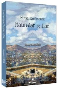 Kutsal Beldelerde Hatıralar ve Hac