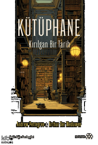 Kütüphane;Kırılgan Bir Tarih