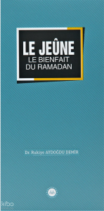 Le Jeune Le Bienfait Du Ramadan (Ramazan Bereketi Oruç) Fransızca