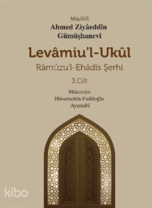 Levâmiu’l-Ukûl - Râmûzu’l-Ehâdîs Şerhi 3.Cilt (Ciltli)
