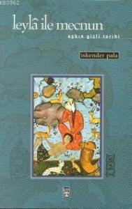 Leyla İle Mecnun; Aşkın Gizli Tarihi