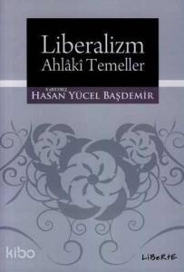 Liberalizm - Ahlâkî Temeller