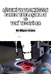 Lösemi ve Trombozda Farklı Yaklaşımlar ve Yeni Tedaviler
