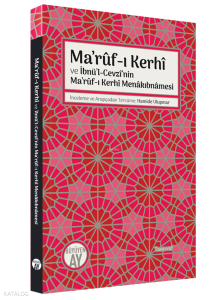 Ma’rûf-ı Kerhî ve İbnü’l-Cevzî’nin Ma’rûf-ı Kerhî Menâkıbnâmesi