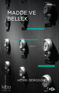 Madde ve Bellek-Beden-Tin İlişkisi Üzerine Deneme