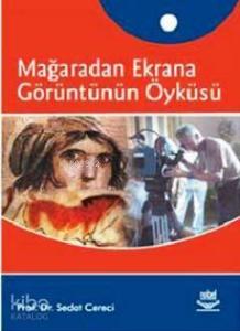 Mağaradan Ekrana Görüntünün Öyküsü