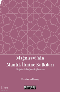 Mağnisevi’nin Mantık İlmine Katkıları