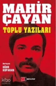 Mahir Çayan Toplu Yazılar