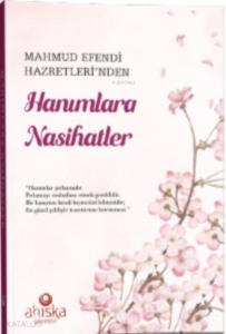 Mahmud Efendi Hazretlerinden Hanımlara Nasihatler