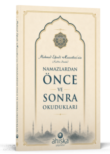 Mahmud Efendi Hazretlerinin Namazlardan Önce ve Sonra Okudukları
