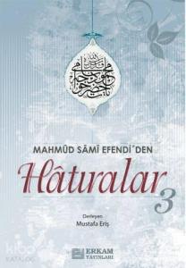 Mahmud Sami Efendi'den Hatıralar-3