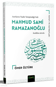 Mahmud Sami Ramazanoğlu (K.S) Hayatı ve Hatıraları