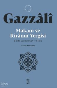 Makam ve Riyanın Yergisi;Kitâbü Zemmi’l-Câh ve’r-Riyâ