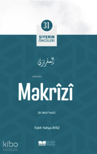 Siyerin Öncüleri 31 - Makrizi