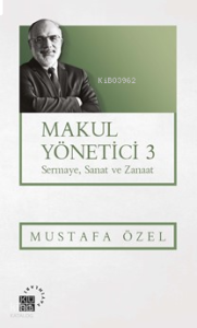 Makul Yönetici 3;Sermaye, Sanat ve Zanaat