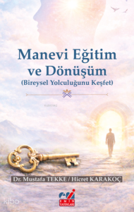 Manevi Eğitim ve Dönüşüm;Bireysel Yolculuğunu Keşfet