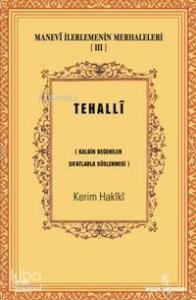 Manevî İlerlemenin Merhaleleri 3 - Tehallî; (Kalbin Beğenilen Sıfatlarla Süslenmesi)
