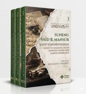 Süneni Said bin Mansur - Kenzu'l Ummal'da Geçen Senedsiz Hadislerin Şahidlendirilmesi