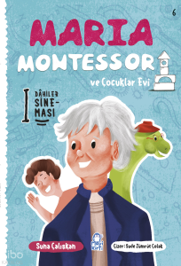 Maria Montessori ve Çocuklar Evi;Dahiler Sineması 6