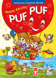 Masal Balonu Puf Puf -  Masallarla Karakter Eğitimi (Fleksi Cilt)