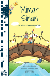 Masal Krallığı - Mimar Sinan ve Birleştiren Köprüsü