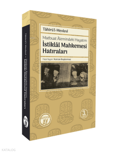 Matbuat Alemindeki Hayatım - İstiklal Mahkemesi Hatıraları