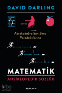 Matematik Ansiklopedik Sözlük ;Abrakadabra’dan Zeno Paradokslarına